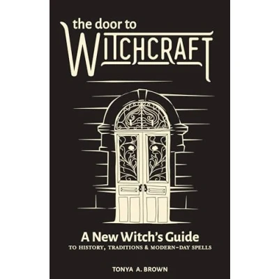Afbeelding van The Door to Witchcraft: A New Witch&#039;s Guide History, Traditions, and Modern Day Spells