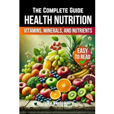 Afbeelding van A Health Nutrition Book: The Complete Guide to Vitamins, Minerals, and Nutrients