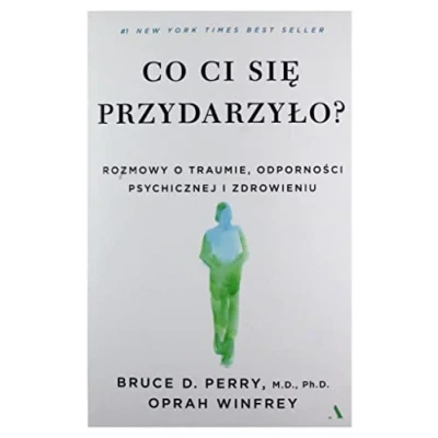 Afbeelding van Co ci się przydarzyło?: Rozmowy o traumie, odporności psychicznej i zdrowieniu