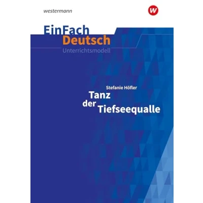 Afbeelding van Tanz der Tiefseequalle. Klassen 7 8. EinFach Deutsch Unterrichtsmodelle