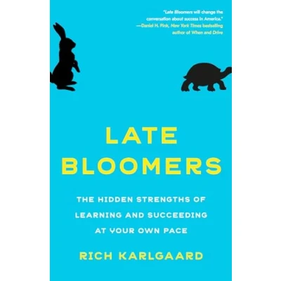 Afbeelding van Late Bloomers The Hidden Strengths of Learning and Succeeding at Your Own Pace