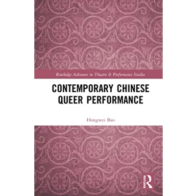 Afbeelding van Routledge Advances in Theatre &amp; Performance Studies Contemporary Chinese Queer