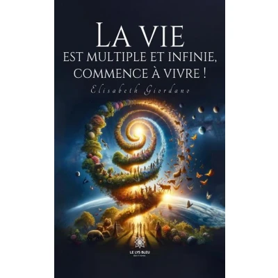 Image de La vie est multiple et infinie, commence à vivre !