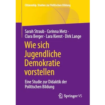 Afbeelding van Citizenship. Studien zur Politischen Bildung Wie sich Jugendliche Demokratie vorstellen