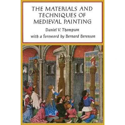 Afbeelding van The Materials and Techniques of Medieval Painting
