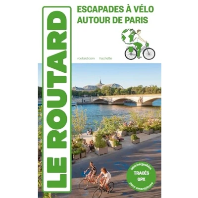 Afbeelding van ESCAPADES A VELO AUTOUR DE PARIS GUIDE DU ROUTARD