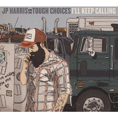 Afbeelding van JP Harris and The Tough Choices I&#039;ll Keep Calling (CD)