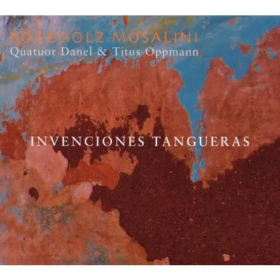 Afbeelding van Bögenhols Mosalini, Quatuor Danel &amp; Titus Oppmann Invenciones Tangueras (CD)