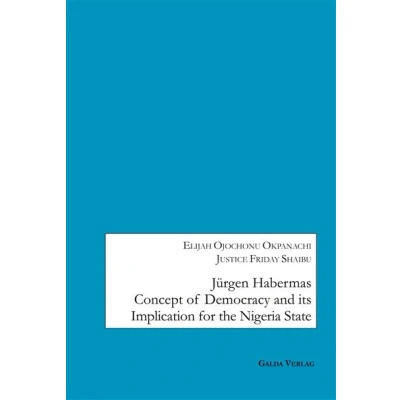 Image de Jürgen Habermas Concept of Democracy and Implication for the Nigeria State