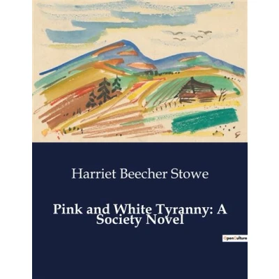 Image de Pink and White Tyranny: A Society Novel