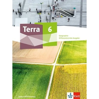 Afbeelding van Terra Geographie 6. Schulbuch Klasse Differenzierende Ausgabe Baden Württemberg