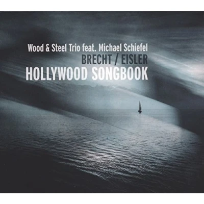 Afbeelding van Wood Und Steel Trio Feat. Michael Schiefel Brecht / Eisler: Hollywood Songbook