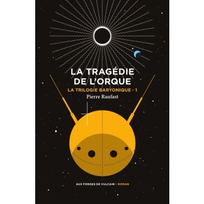 Image de La Trilogie baryonique tome 1 : tragédie de l&#039;orque