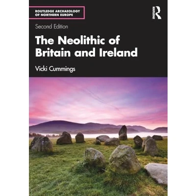 Afbeelding van Routledge Archaeology of Northern Europe The Neolithic Britain and Ireland
