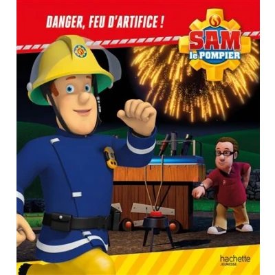 Image de Sam le pompier Danger, feu d&#039;artifice!