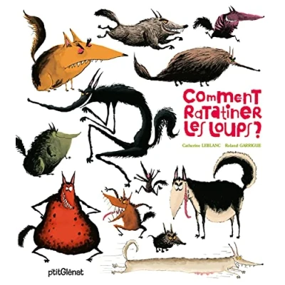 Afbeelding van Comment ratatiner les loups ?