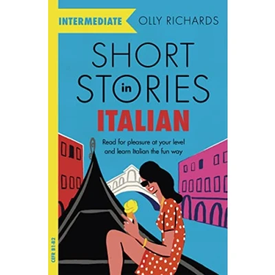 Afbeelding van Short Stories in Italian for Intermediate Learners Read pleasure at your level, expand vocabulary and learn the fun way Foreign Language Graded Reader Series