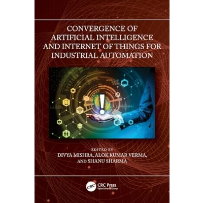Afbeelding van Convergence of Artificial Intelligence and Internet Things for Industrial Automation
