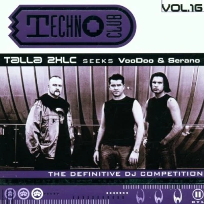 Afbeelding van Techno Club, Vol. 16: Talla 2XLC Seeks VooDoo &amp; Serano