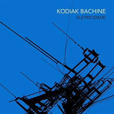 Afbeelding van Kodiak Bachine Eletricidade (10&quot; LP)