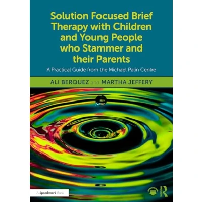 Afbeelding van Solution Focused Brief Therapy with Children and Young People who Stammer their Parents