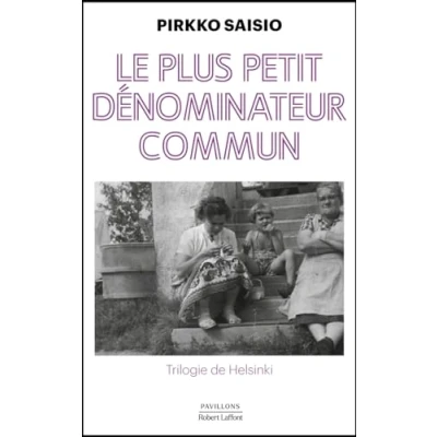 Afbeelding van LE PLUS PETIT DENOMINATEUR COMMUN (TRILOGIE D&#039;HELSINKI,1)