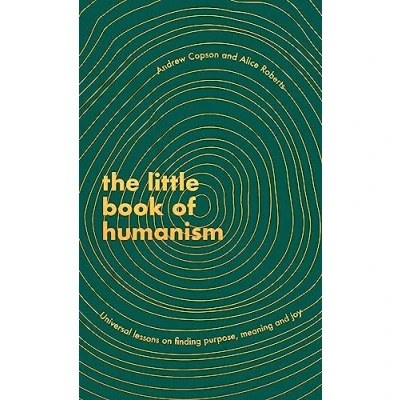 Afbeelding van The Little Book of Humanism Universal lessons on finding purpose, meaning and joy