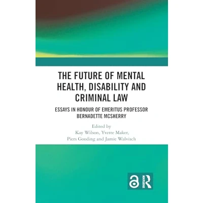 Afbeelding van The Future of Mental Health, Disability and Criminal Law