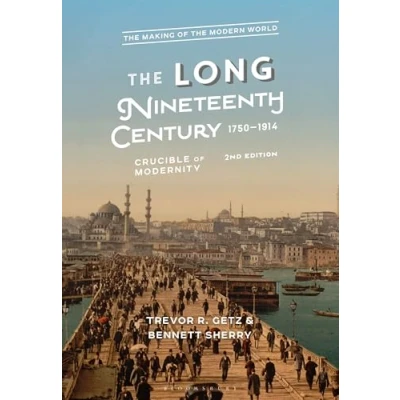 Afbeelding van The Making of Modern World Long Nineteenth Century, 1750 1914