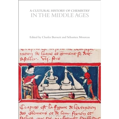 Afbeelding van the Cultural Histories Series A History of Chemistry in Middle Ages