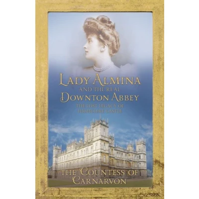 Afbeelding van Lady Almina and the Real Downton Abbey