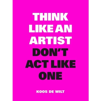Afbeelding van Think like an artist, don&#039;t act one