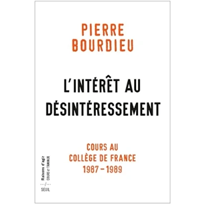 Afbeelding van L&#039;INTERET AU DESINTERESSEMENT COURS COLLEGE DE FRANCE