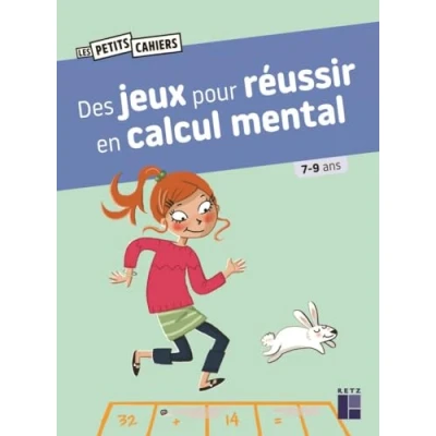 Afbeelding van DES JEUX POUR REUSSIR EN CALCUL MENTAL 7 9 ANS