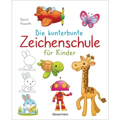 Afbeelding van Die kunterbunte Zeichenschule für Kinder. Zeichnen lernen ab 4 Jahren