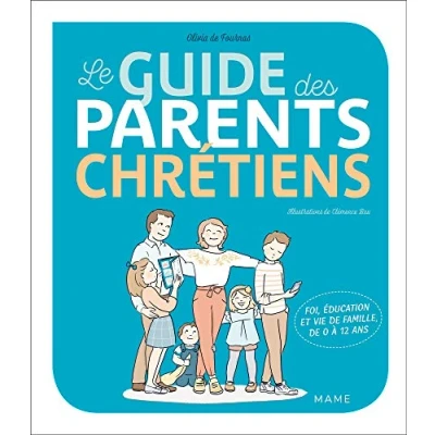 Afbeelding van Le guide des parents chretiens de 0 a 12 ans