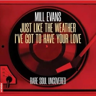 Afbeelding van Mill Evans Just Like The Weather / I&#039;ve Got To Have Your Love (7&quot; Vinyl Single)