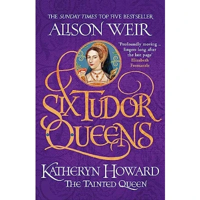 Afbeelding van Six Tudor Queens Katheryn Howard, The Tainted Queen 5