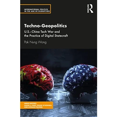 Afbeelding van International Politics in the Age of Disruption Techno Geopolitics