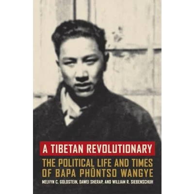 Afbeelding van A Tibetan Revolutionary: The Political Life and Times of Bapa Phüntso Wangye