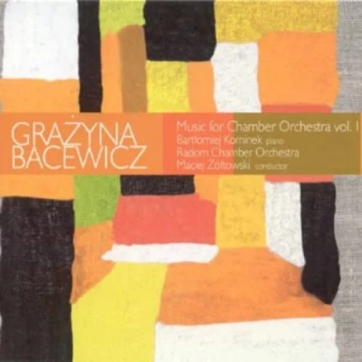 Afbeelding van Bacewicz: Music For Chamber Orchestra Vol.1
