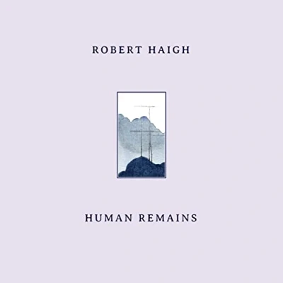 Afbeelding van Robert Haigh Human Remains (LP)