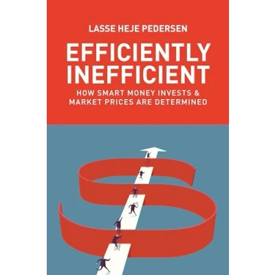 Afbeelding van Efficiently Inefficient How Smart Money Invests and Market Prices Are Determined