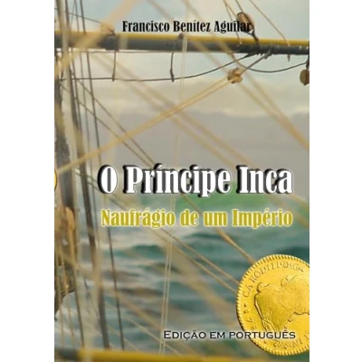 Afbeelding van O Príncipe Inca, Naufrágio de um Império