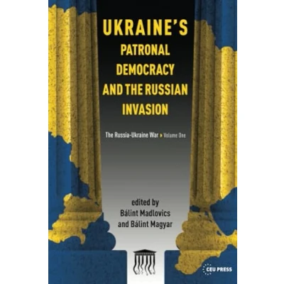 Afbeelding van Ukraine&#039;S Patronal Democracy and the Russian Invasion