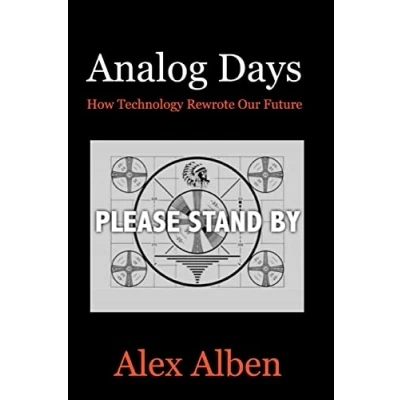 Afbeelding van Analog Days How Technology Rewrote Our Future