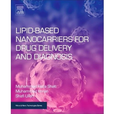 Afbeelding van Lipid Based Nanocarriers for Drug Delivery and Diagnosis