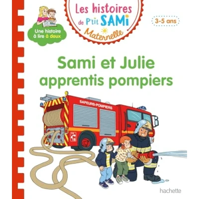 Afbeelding van Les histoires de P&#039;tit Sami Maternelle (3 5 ans) : et Julie apprentis pompiers