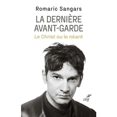 Afbeelding van LA DERNIERE AVANT GARDE LE CHRIST OU NEANT