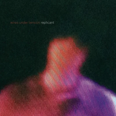 Afbeelding van Wires Under Tension Replicant (CD)